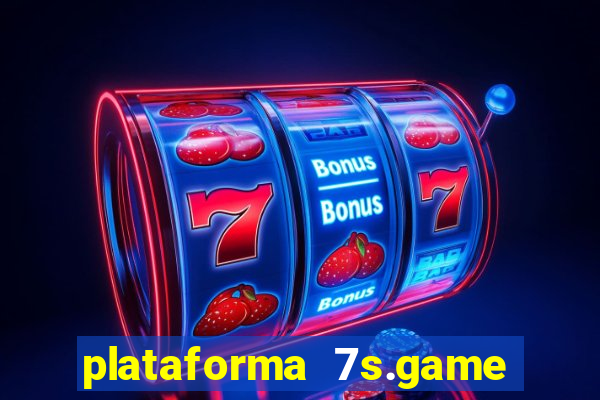 plataforma 7s.game paga mesmo